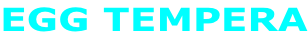 EGG TEMPERA