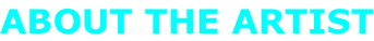 ABOUT THE ARTIST