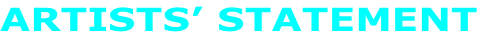 ARTISTS’ STATEMENT